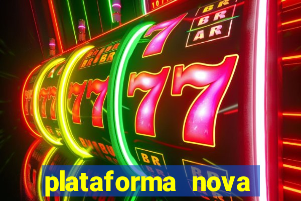 plataforma nova 2024 bet