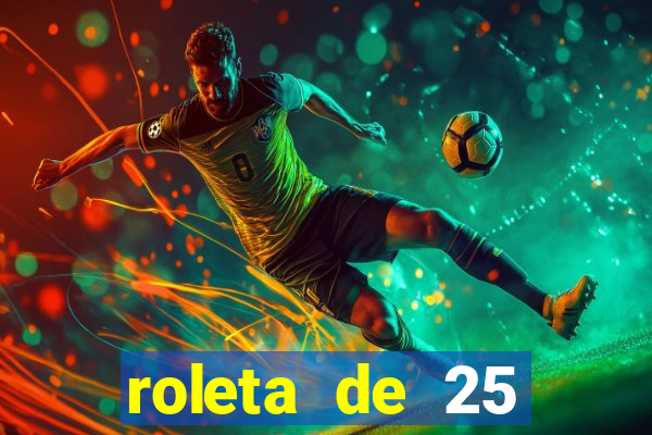 roleta de 25 centavos na estrela bet