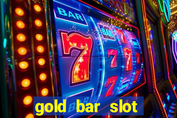 gold bar slot machine online