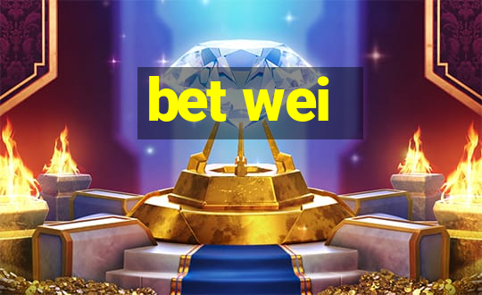 bet wei