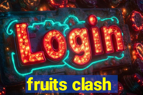 fruits clash