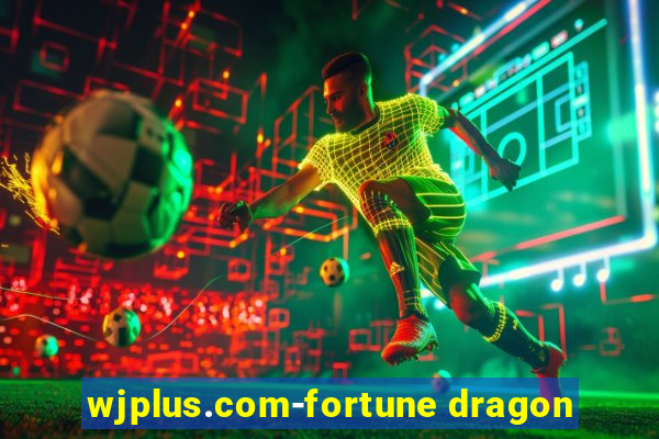 wjplus.com-fortune dragon