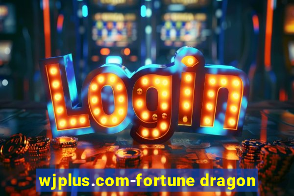 wjplus.com-fortune dragon