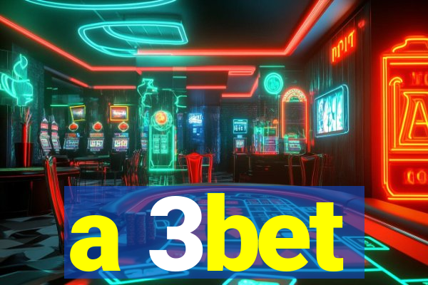 a 3bet