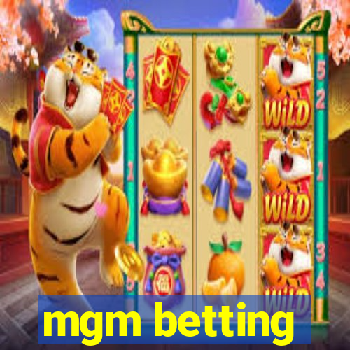 mgm betting