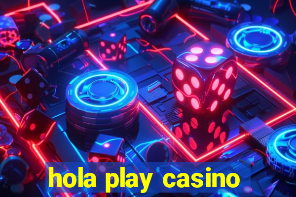 hola play casino