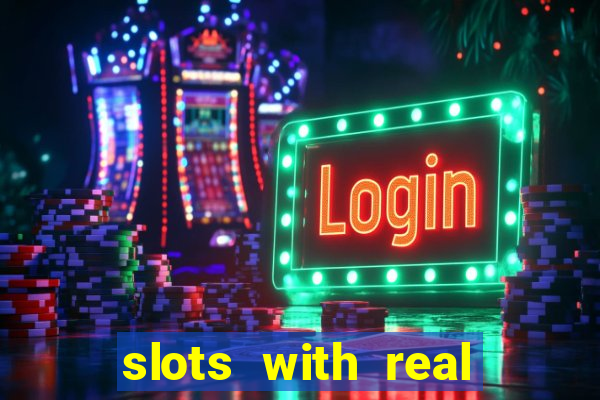 slots with real money online