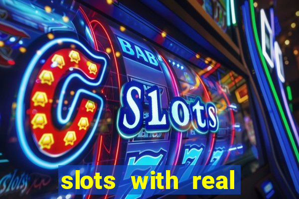 slots with real money online