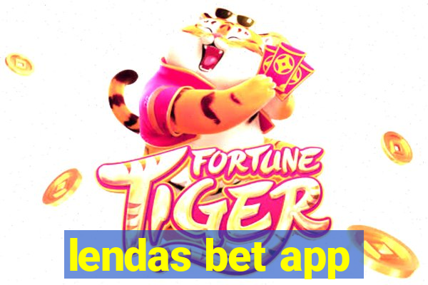 lendas bet app