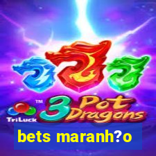 bets maranh?o