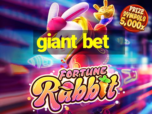 giant bet