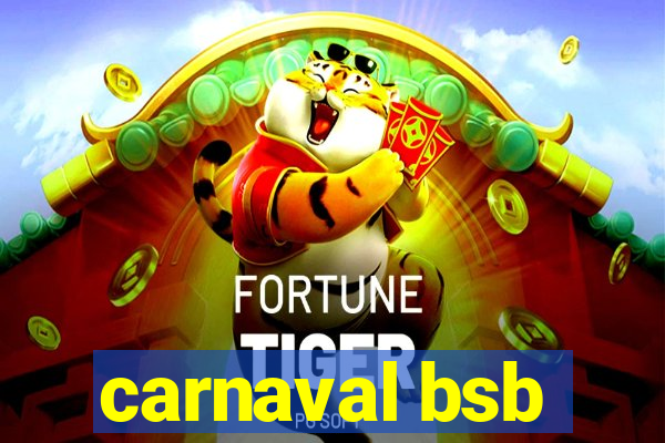 carnaval bsb