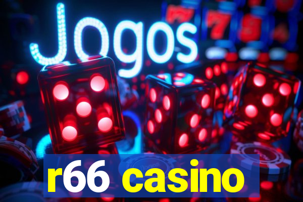 r66 casino