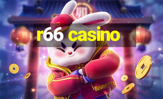 r66 casino