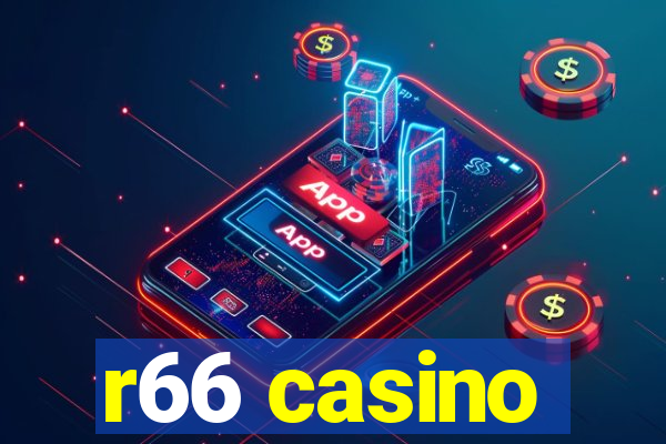 r66 casino