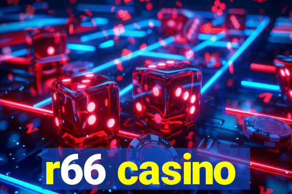 r66 casino