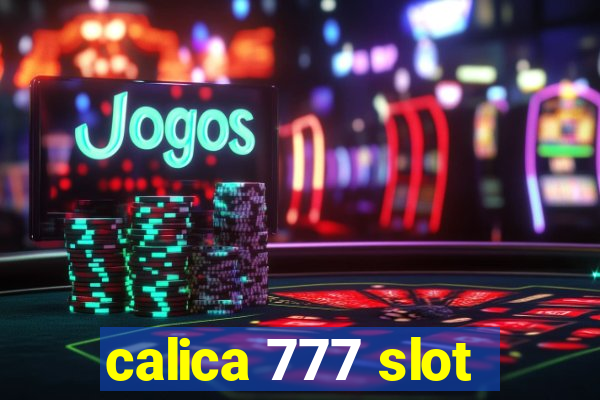 calica 777 slot