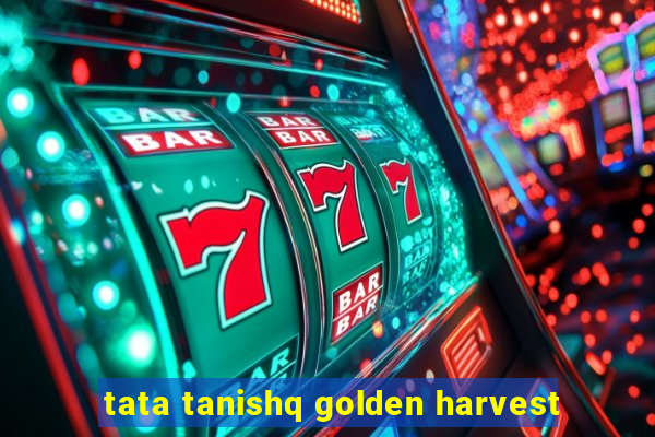 tata tanishq golden harvest