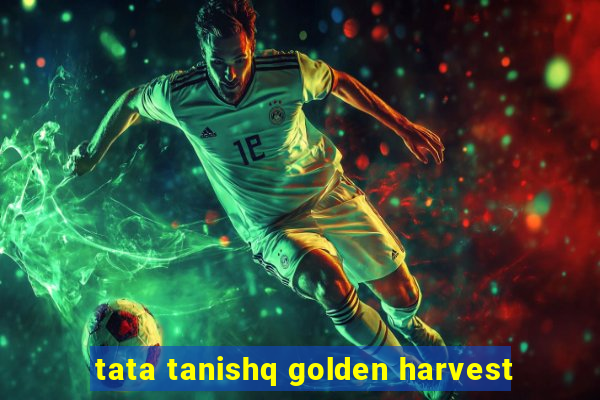 tata tanishq golden harvest