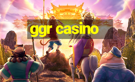 ggr casino