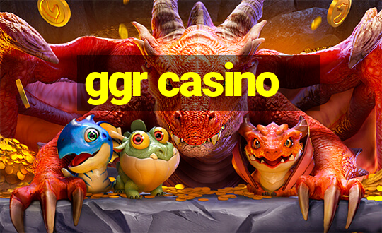 ggr casino