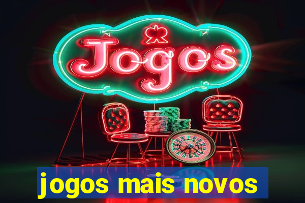 jogos mais novos