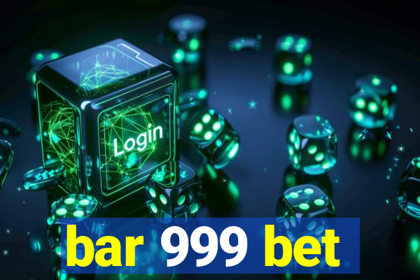 bar 999 bet