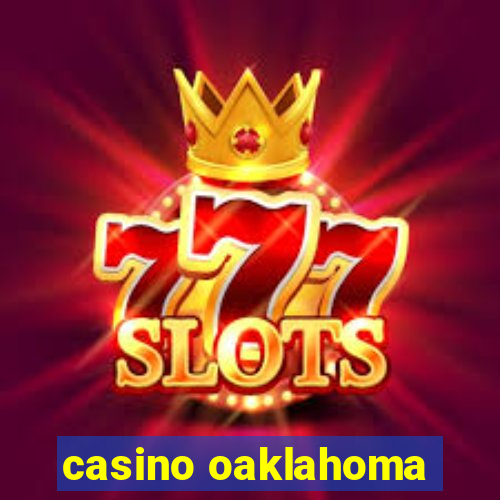 casino oaklahoma