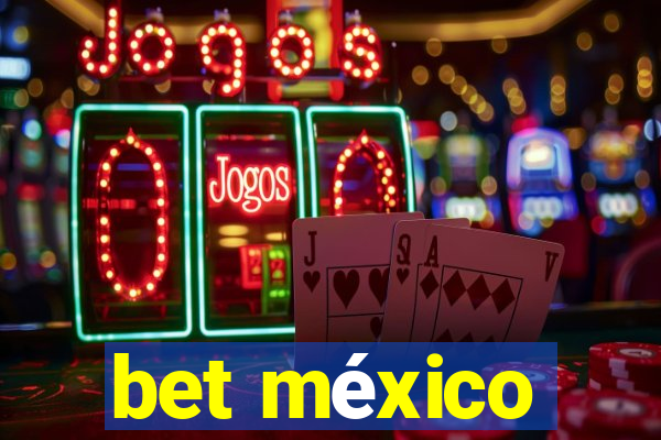 bet méxico