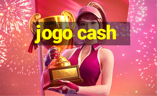 jogo cash