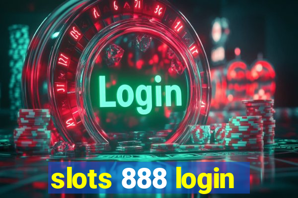 slots 888 login