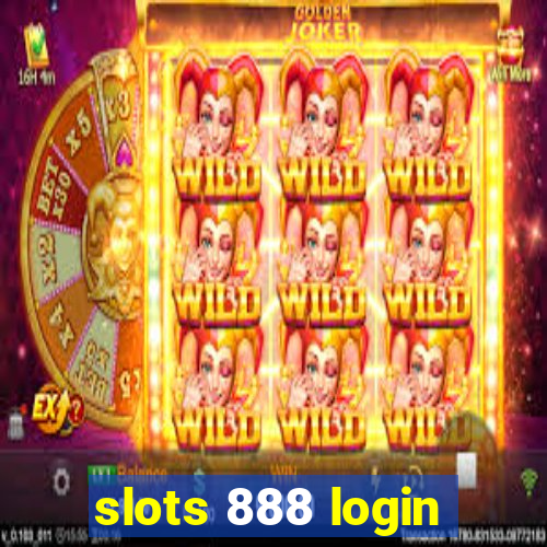 slots 888 login