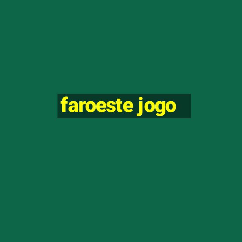 faroeste jogo