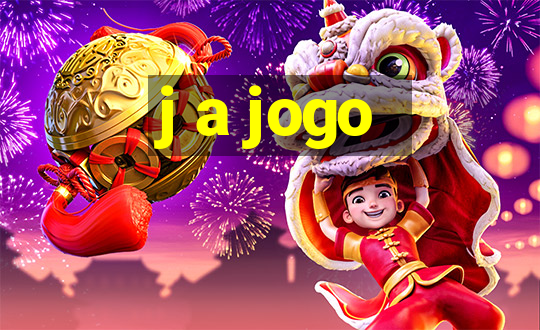 j a jogo