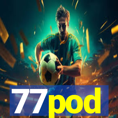 77pod