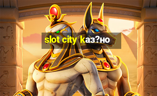 slot city kаз?но