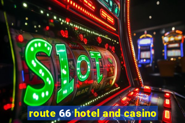 route 66 hotel and casino