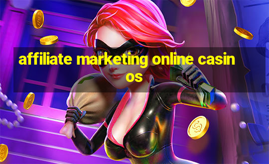 affiliate marketing online casinos