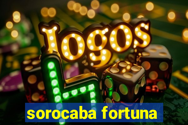 sorocaba fortuna