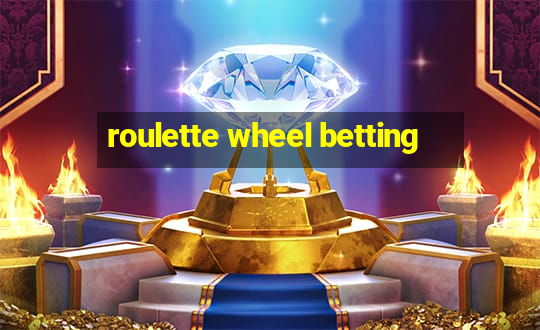 roulette wheel betting