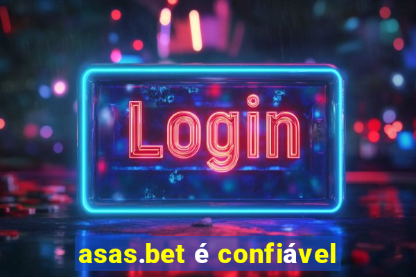 asas.bet é confiável