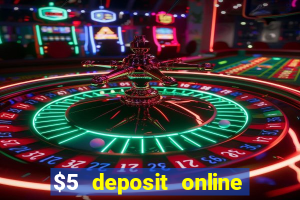 $5 deposit online casino nz