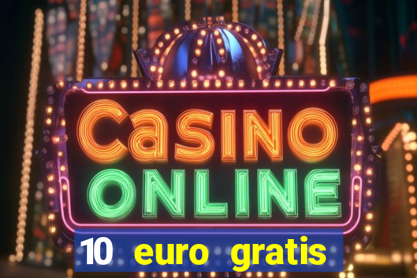 10 euro gratis speelgeld casino