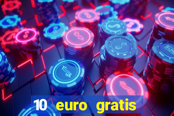 10 euro gratis speelgeld casino