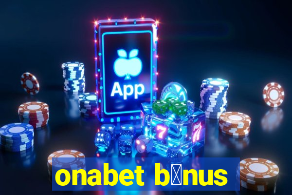 onabet b么nus