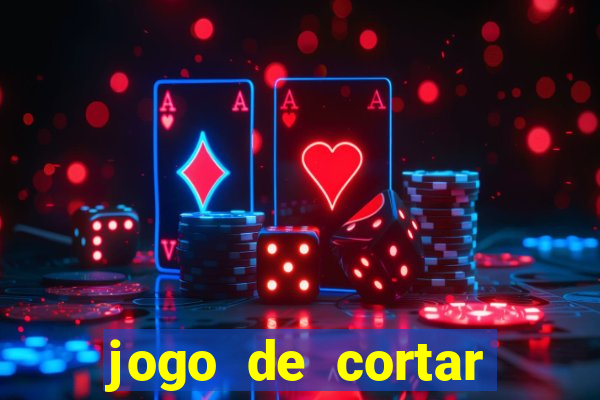 jogo de cortar frutas ganhar dinheiro