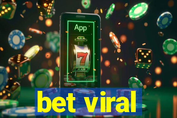 bet viral