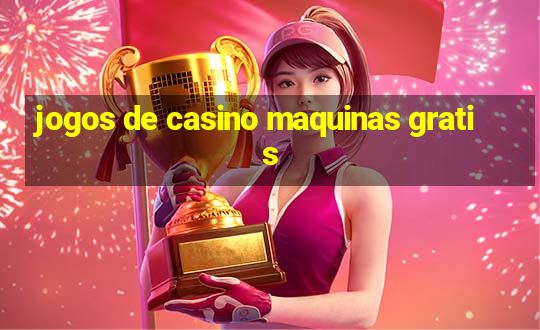 jogos de casino maquinas gratis