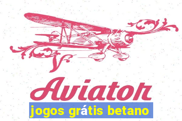 jogos grátis betano