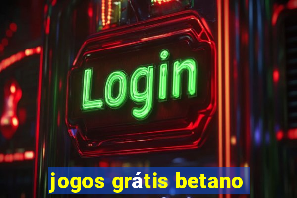 jogos grátis betano